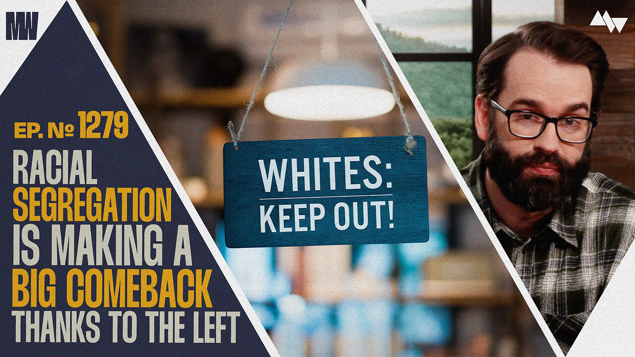 Racial Segregation Is Making A Big Comeback, Thanks To The Left | Ep. 1279