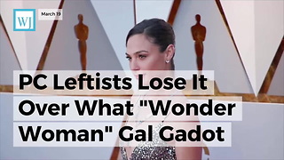 PC Leftists Lose It Over What "Wonder Woman" Gal Gadot Said About Stephen Hawking