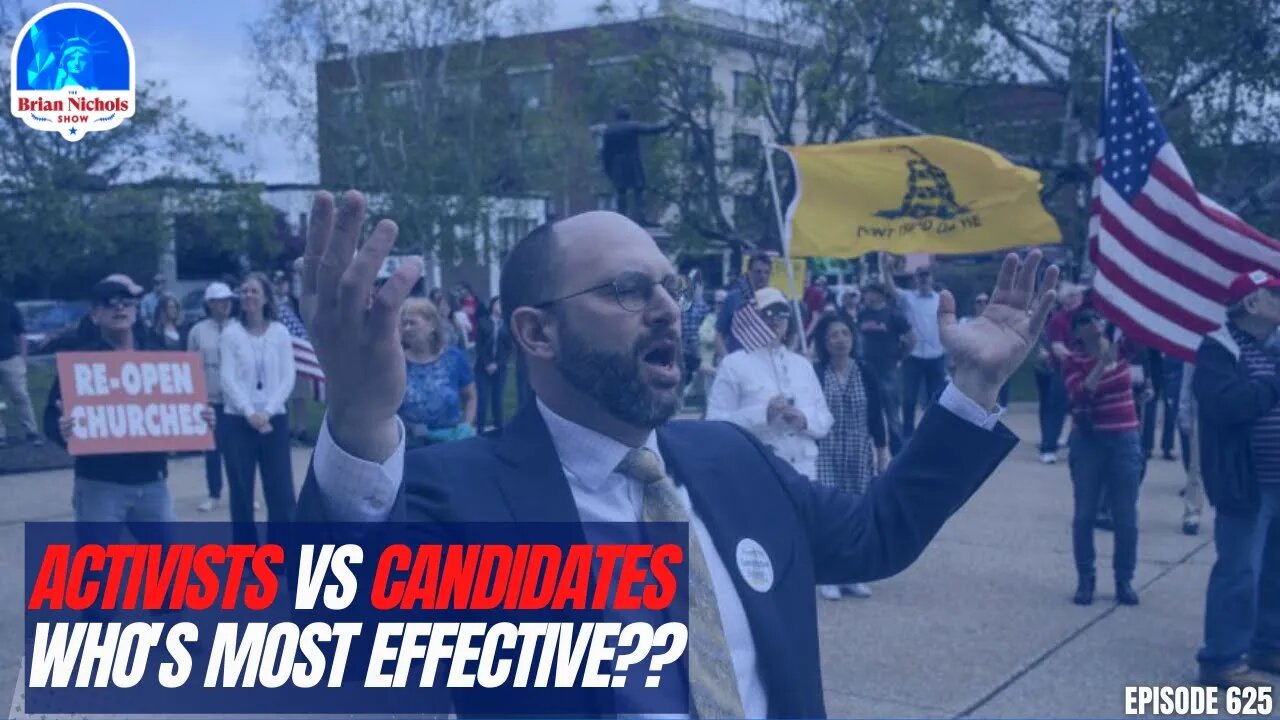 625: Activists vs Candidates Who's Most Effective??