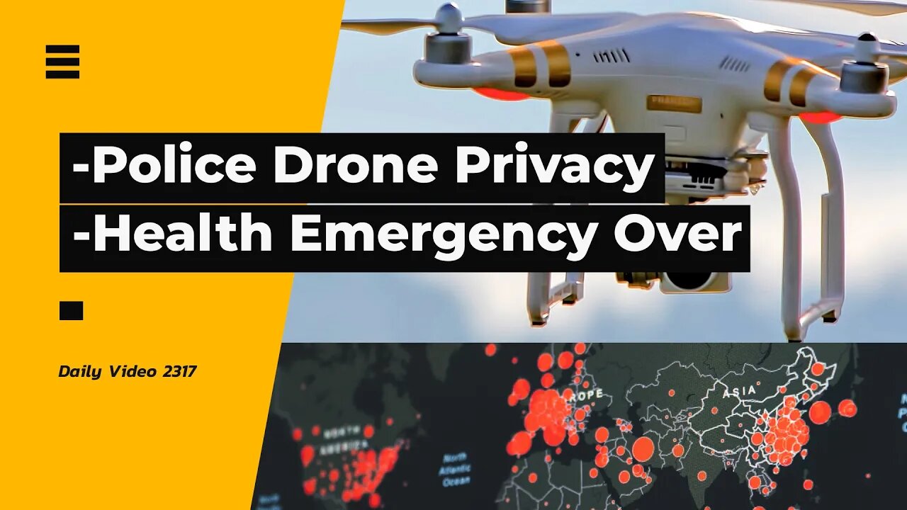 Removing Police Drones Over Privacy Concerns, WHO Global Health Emergency Over