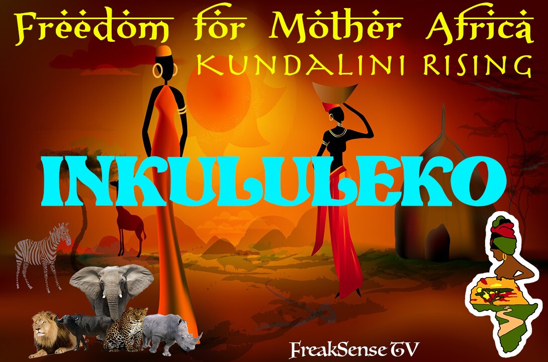 Setting Free Mother Africa ~ Inkululeko