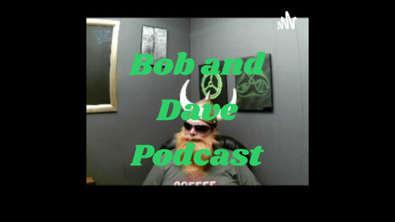 Episode #3 of The Bob and Dave Podcast!