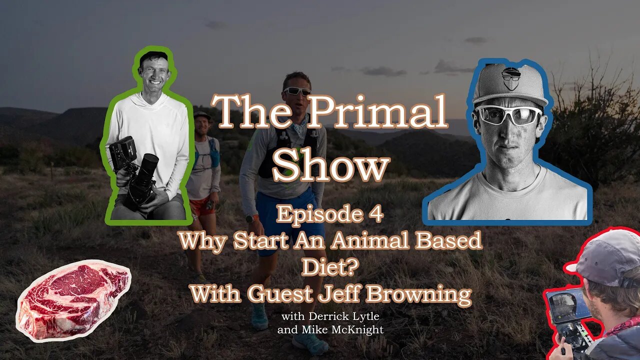 Why Eat Animal Based Diet - The Primal Show with Guest Jeff Browning - Episode 4