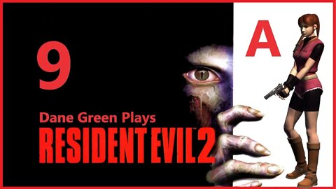 Dane Green Plays Resident Evil 2 (1998) Claire A - Part 9