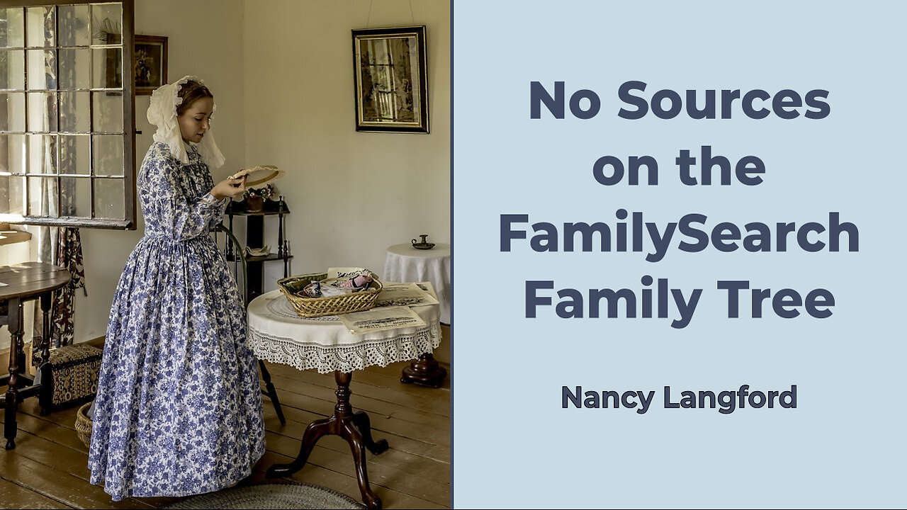 No Sources on the FamilySearch Family Tree - Nancy Langford