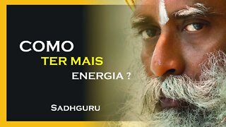 COMO TER MAIS ENERGIA, SADHGURU DUBLADO