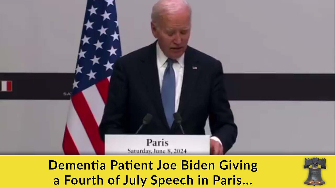 Dementia Patient Joe Biden Giving a Fourth of July Speech in Paris...