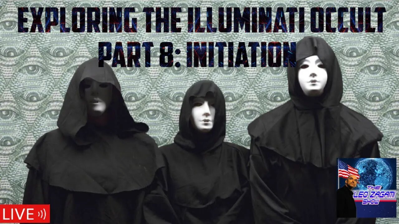 Exploring the Illuminati Occult Part 8: Initiation