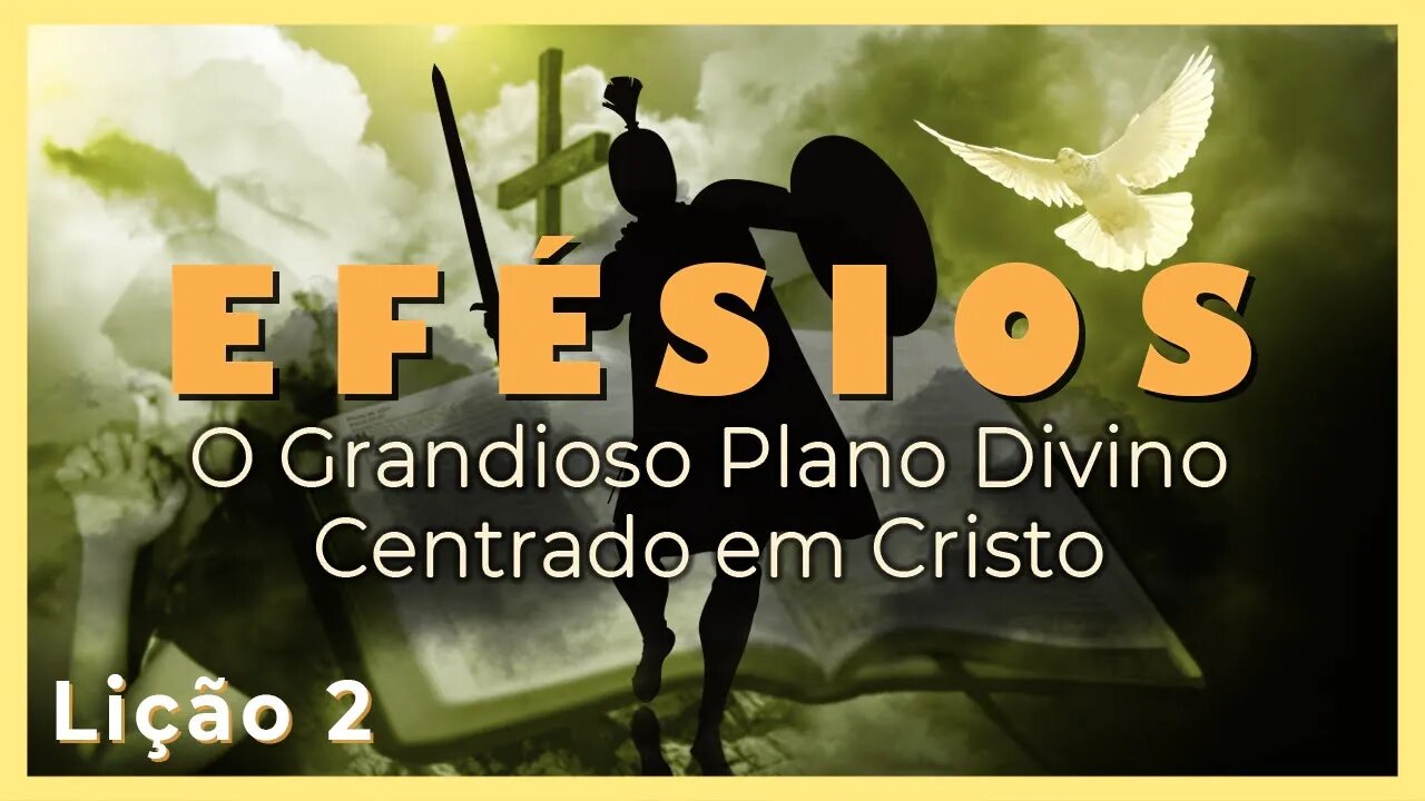 Lição 2 - O Grandioso Plano Divino Centrado em Cristo - 3º Trimestre de 2023 #Cristo #celestiais