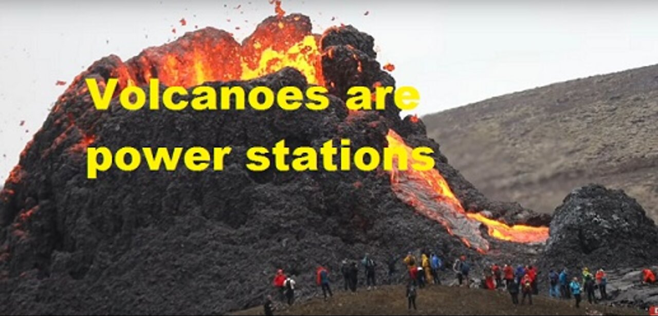 Volcanoes are power stations from the old world