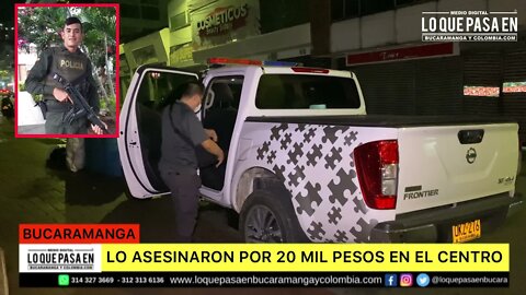 Por 20 mil pesos lo asesinaron en el centro de bucaramanga