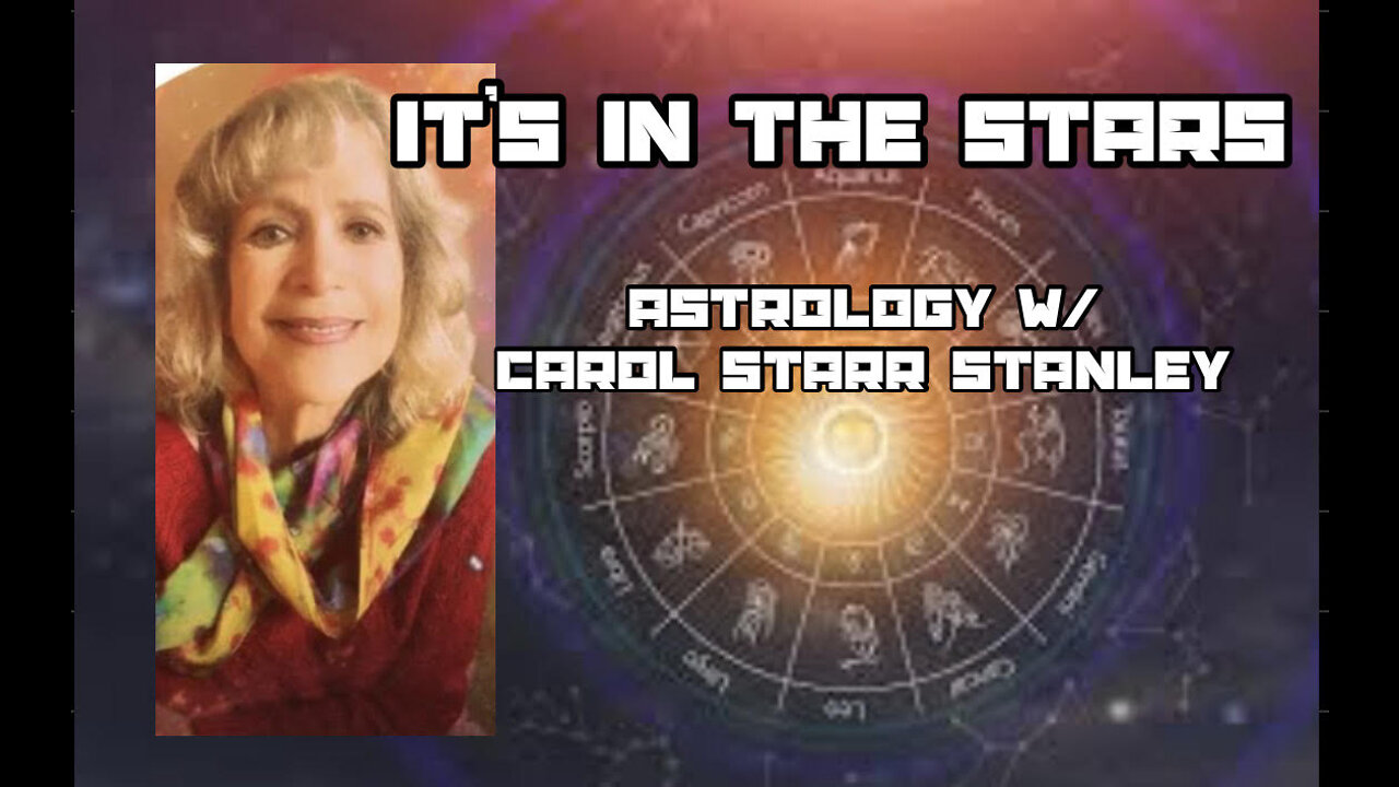 It's In The Stars, Astrology W/Carol Starr Stanley