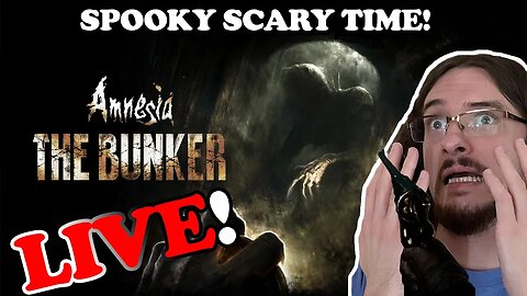 Amnesia: The Bunker LIVE! Time to Get SPOOKY! Let's Fight Some Monsters! #horrorgaming