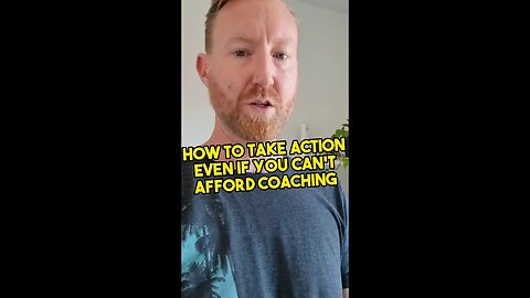 How to take action even if you can't afford coaching