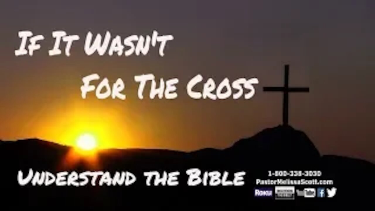 If It Wasn't For The Cross - Understand The Bible