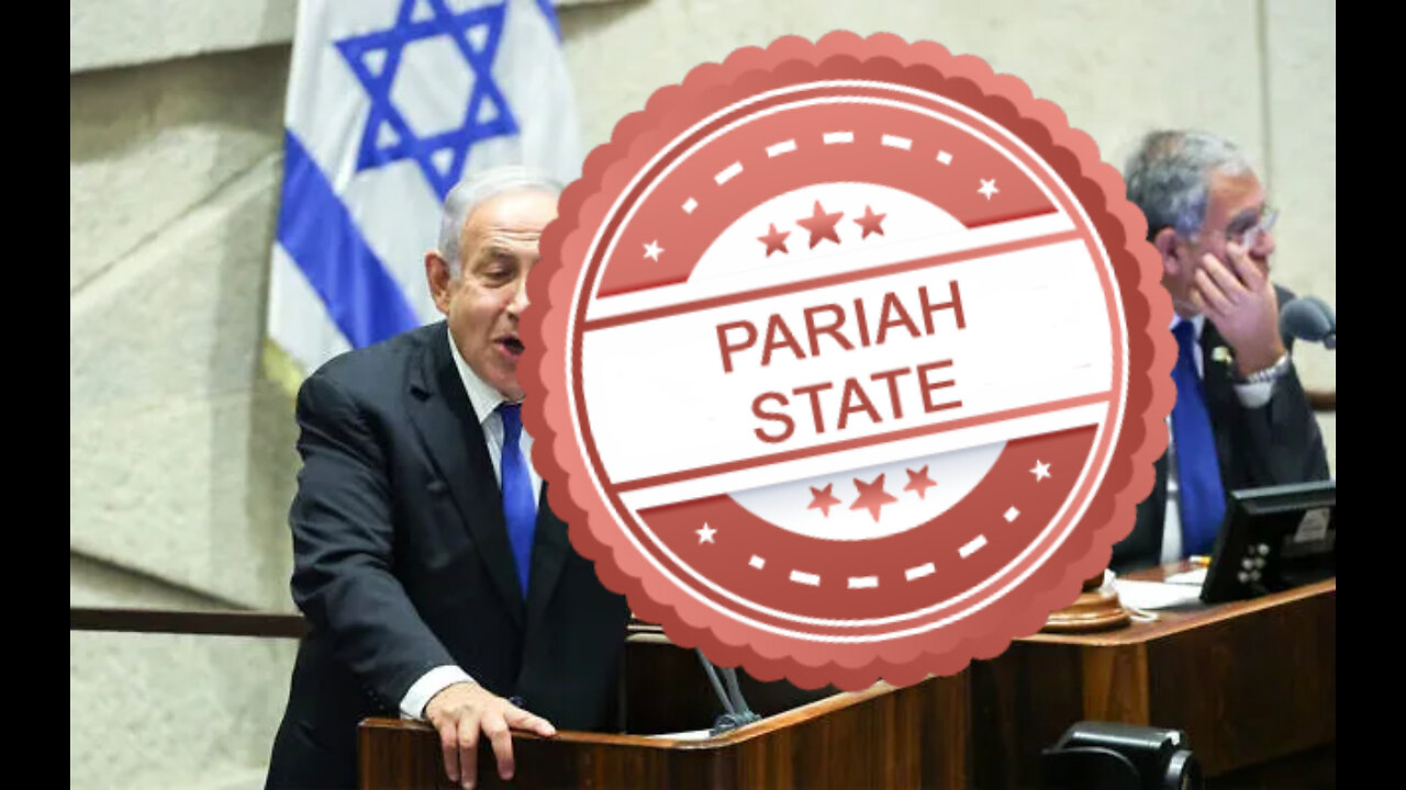 ISRAEL JUST CERTIFIED ITSELF AS A PARIAH STATE