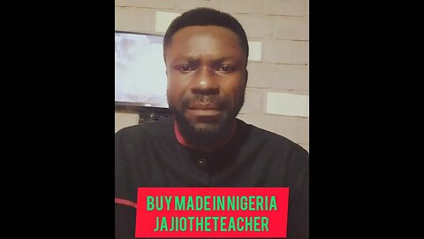 buy Made in Nigeria to grow our economy __Jajiotheteacher