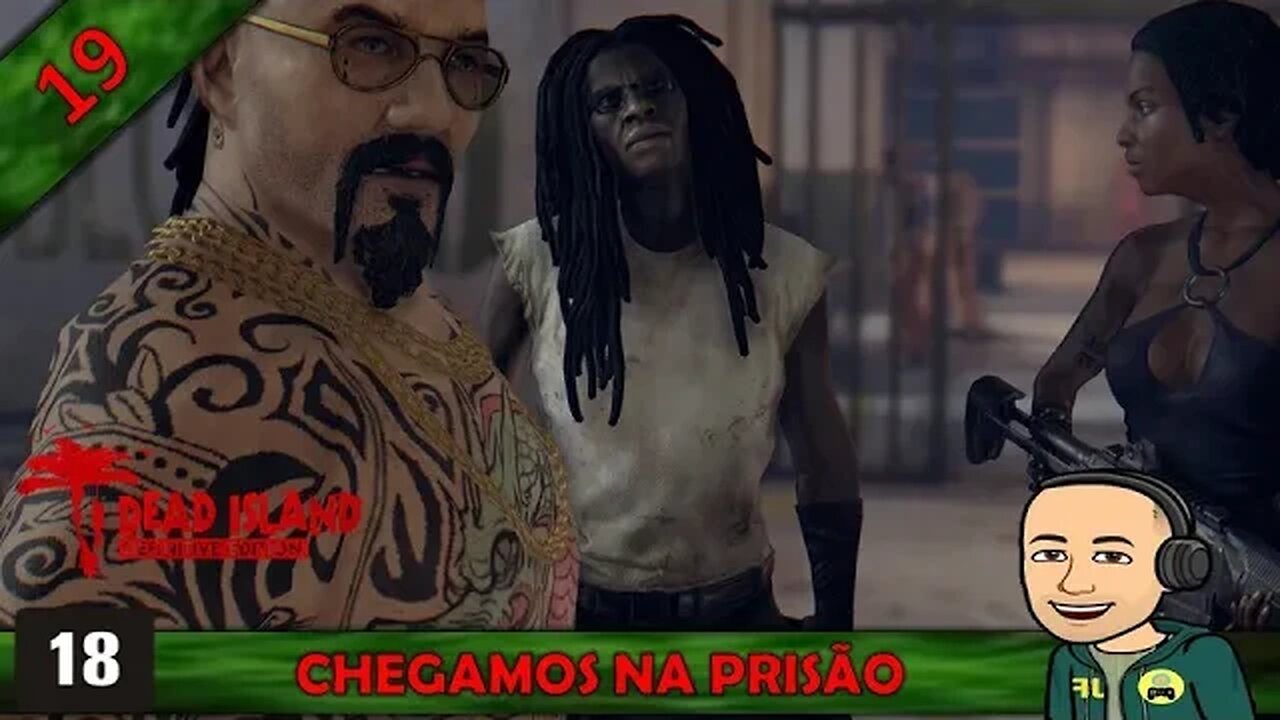 DEAD ISLAND - CHEGAMOS NA PRISÃO - 19