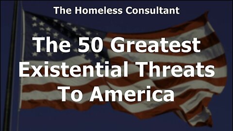 The 50 Greatest Existential Threats To America - Introduction