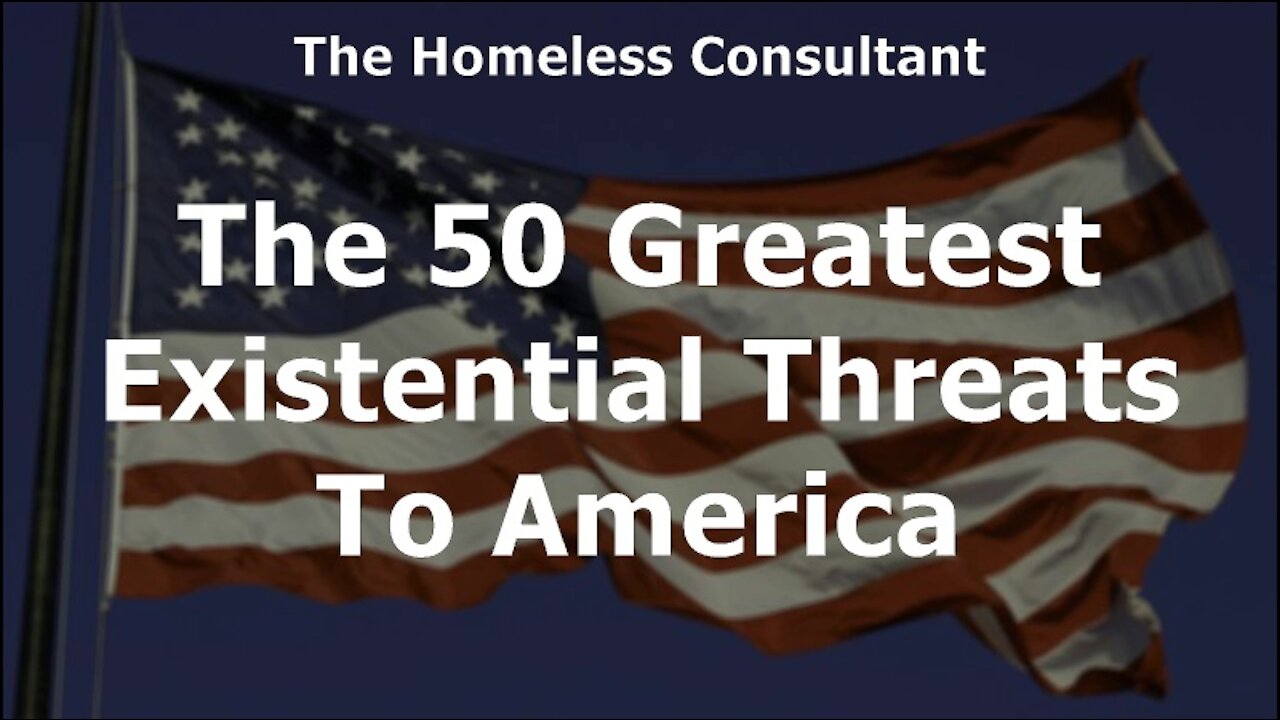 The 50 Greatest Existential Threats To America - Introduction