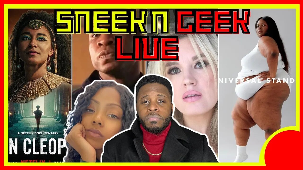 SNEEK N GEEK SPECIAL:Desia Returns To Talk Cleopatra/Jonathan Majors/Fat Women/Grace Randolf Roasted