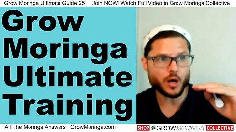 Grow Moringa, The Ultimate Guide: A Complete Grower's Manual and Farmer's Certification Course