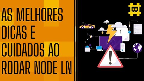 Cuidados e dicas para ter ao rodar um node Bitcoin e Lightning - [CORTE]