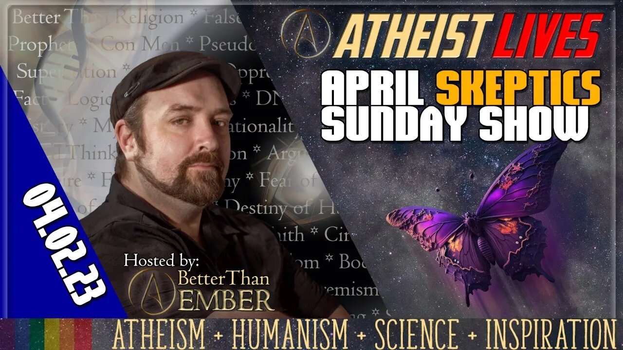 April Skeptics | Atheist Lives 04.02.23