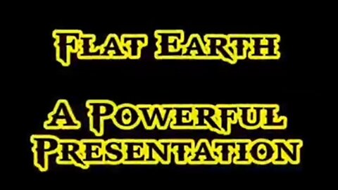 'Flat Earth: A Powerful Presentation' (?!) aka 'Non-Scientific Flat-Earther Fantasies'