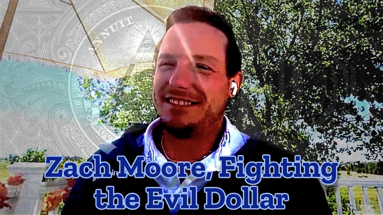 Zach Moore | The Man Fighting the Evil Dollar