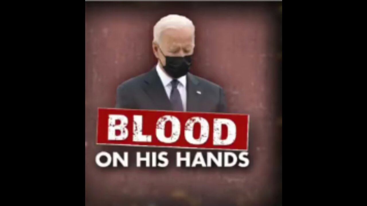 Blood on Biden's hands part 1