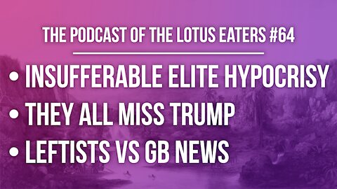 The Podcast of the Lotus Eaters #64
