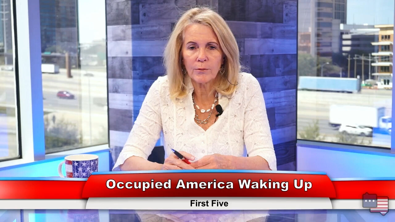 Occupied America Waking Up | First Five 3.28.22
