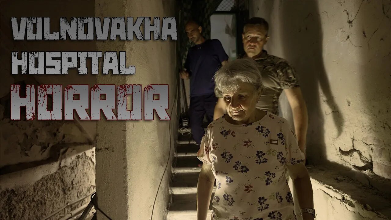 Horror at Volnovakha Hospital (Contains one small shocking scene, parental guidance suggested)