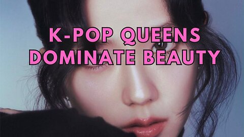 4 K-Pop Idols among the Beautiful Women In The World 2024