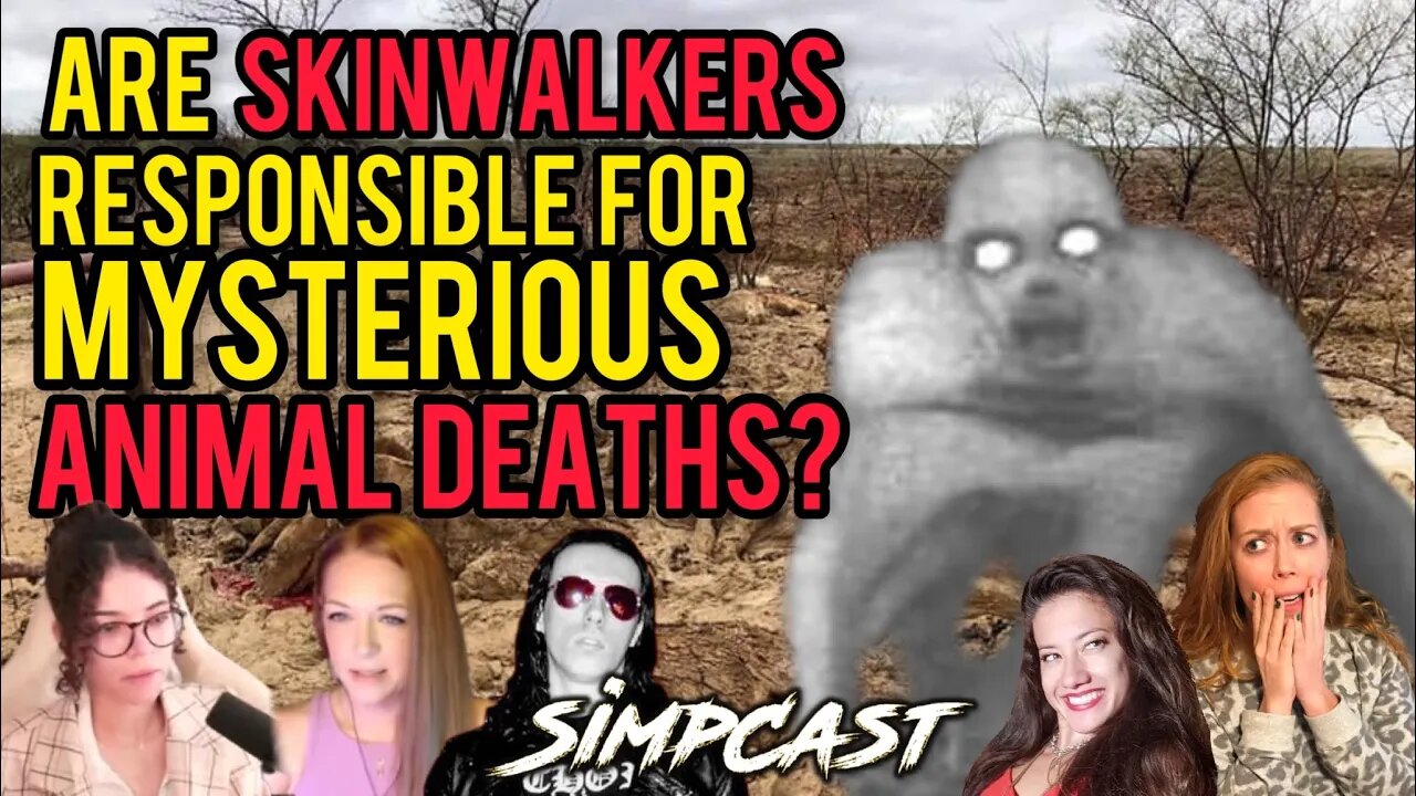 Mysterious Animal Deaths Due To Skinwalkers? SimpCast with Razorfist, Chrissie Mayr, Brittany Venti