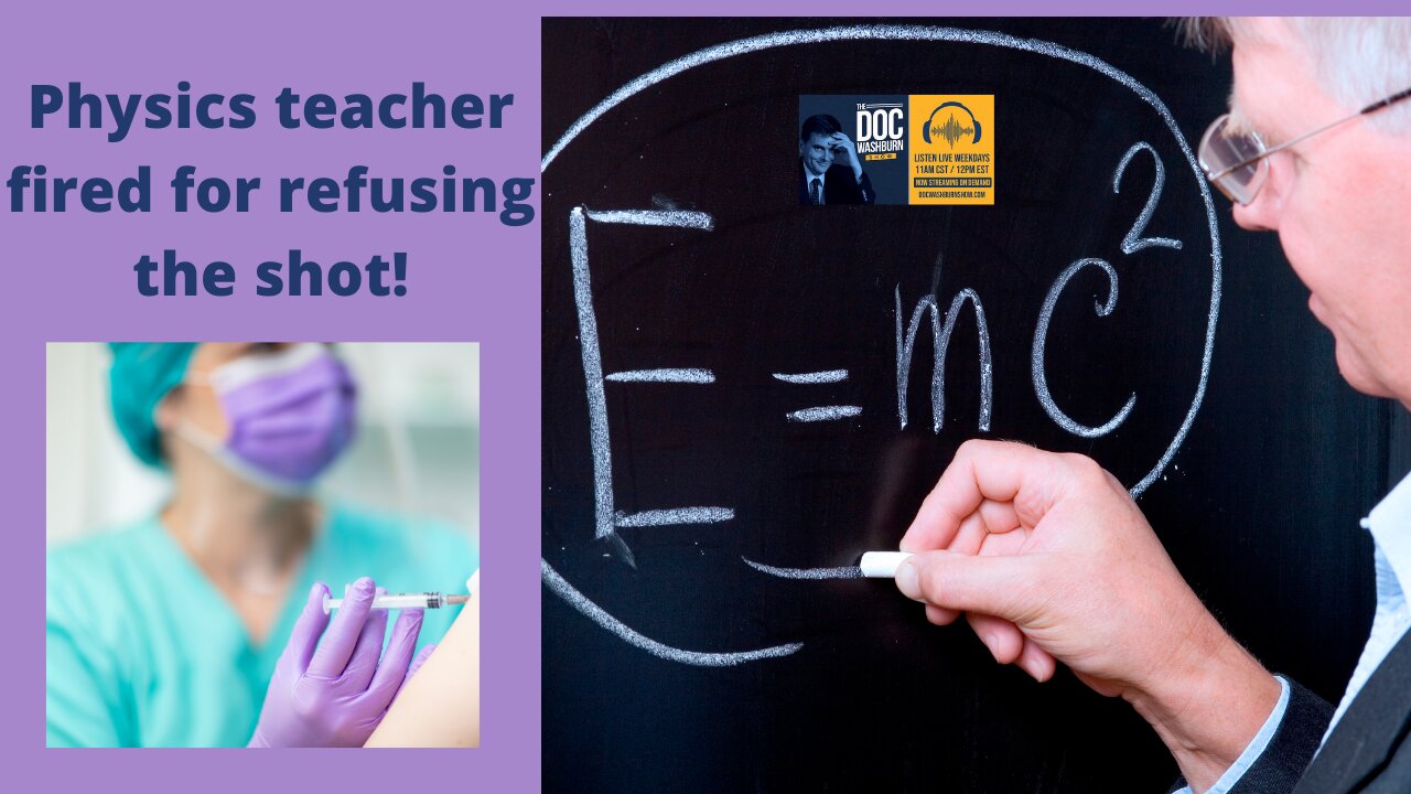 Physics teacher fired for refusing to wear a mask.