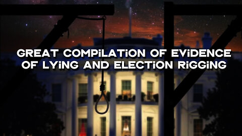 American Rising Dec 2023 > Great Compilation of Evidence of Lying And Election Rigging.