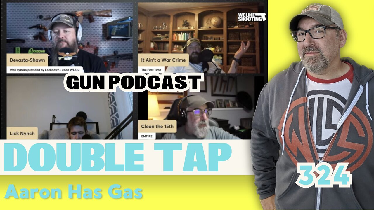 Aaron Has Gas - Double Tap 324 (Gun Podcast)