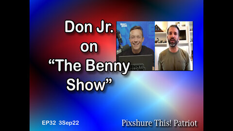 EP32 Don Jr on The Benny Show