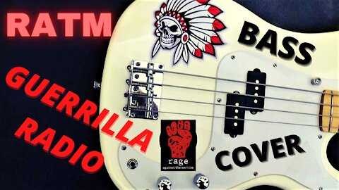 Rage Against the Machine - Guerrilla Radio (BASS COVER)