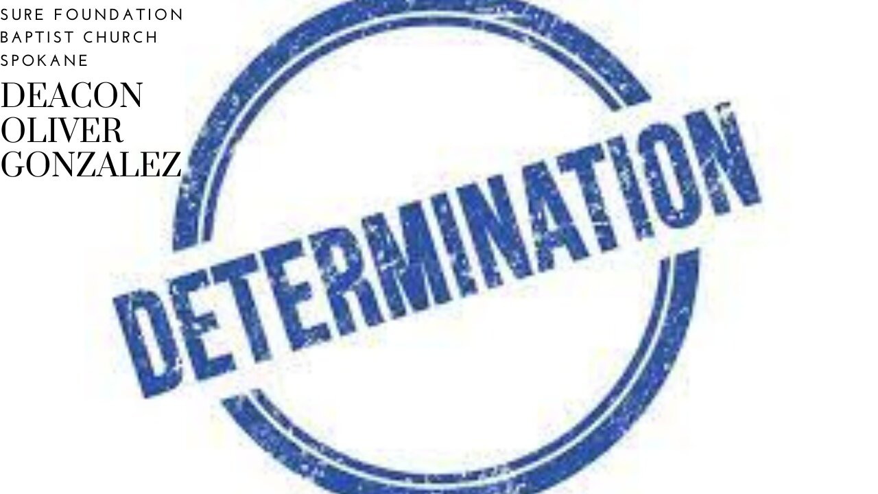 Determination || Deacon Oliver Gonzalez