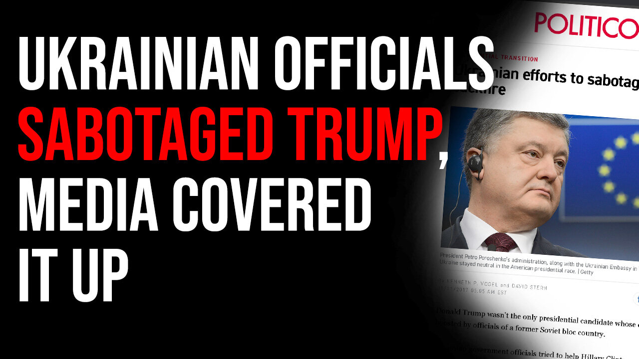 Ukrainian Officials Tried To SABOTAGE Trump, Efforts Backfired & Media Covered It Up