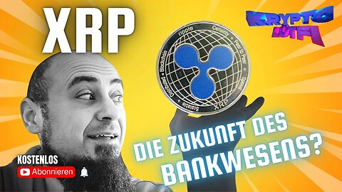 XRP - Der Schlüssel zur Zukunft des Zahlungsverkehrs? Entdecke jetzt das Potenzial von Ripple!