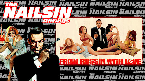 The Nailsin Ratings:From Russia With Love