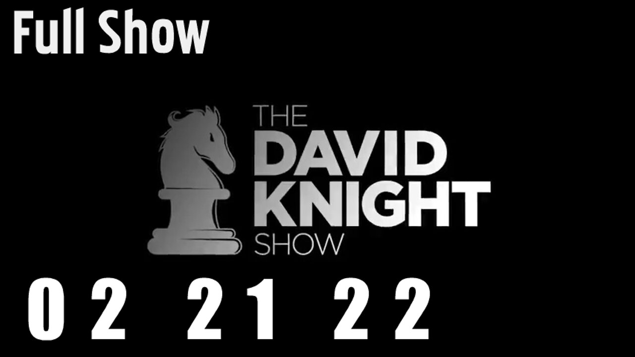 DAVID KNIGHT (Full Show) - 02_21_22 Monday