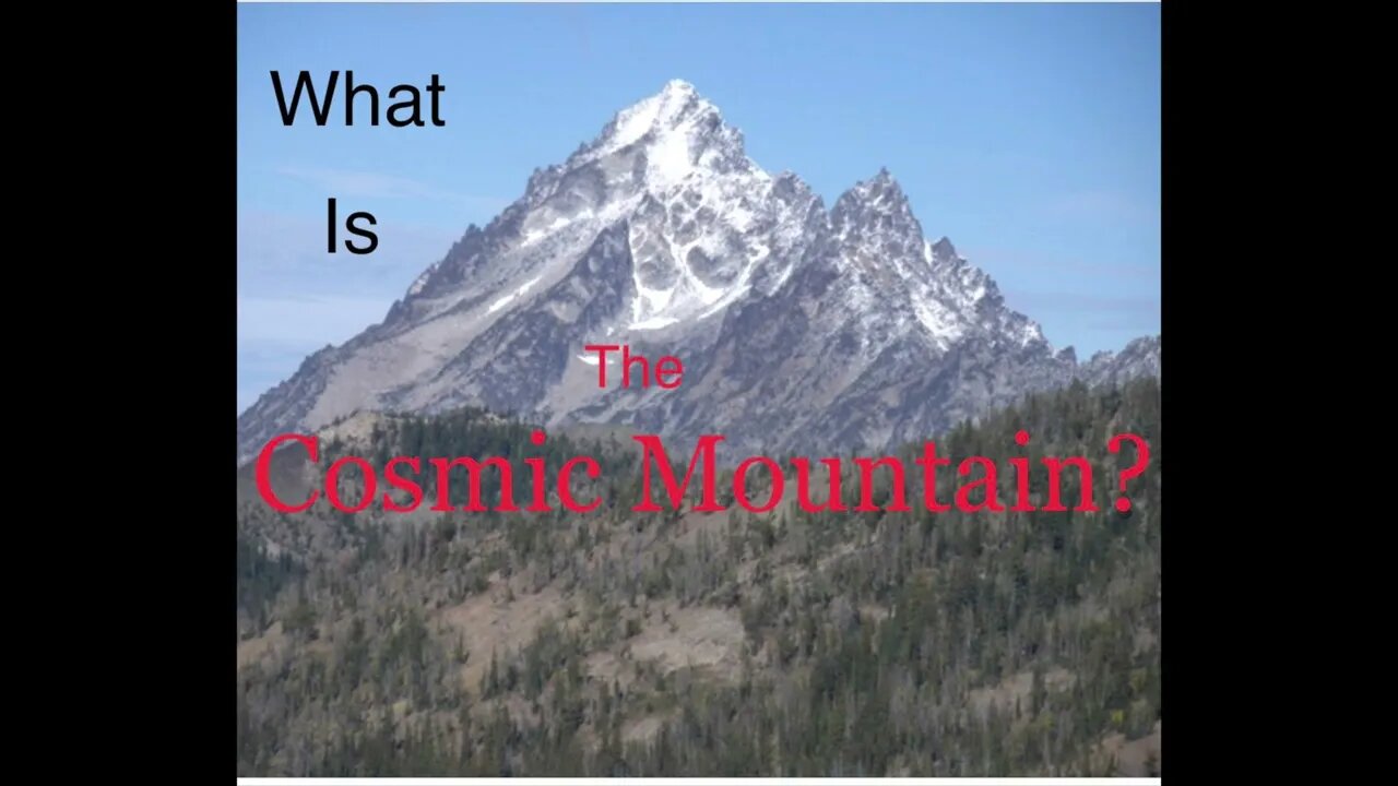 What is the Cosmic Mountain?