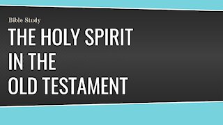 The Holy Spirit in the Old Testament