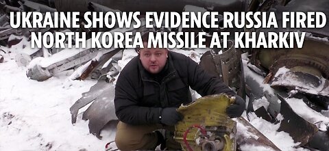 Ukraine shows evidence Russia fired North Korea missile at Kharkiv