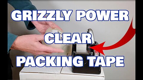 Grizzly Power! Great Packing Tape!